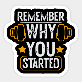 Remember Why You Started. Motivational Sticker